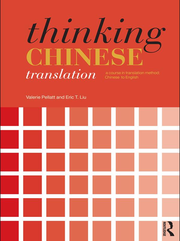 Thinking Chinese Translation by Eric T. Liu, Valerie Pellatt