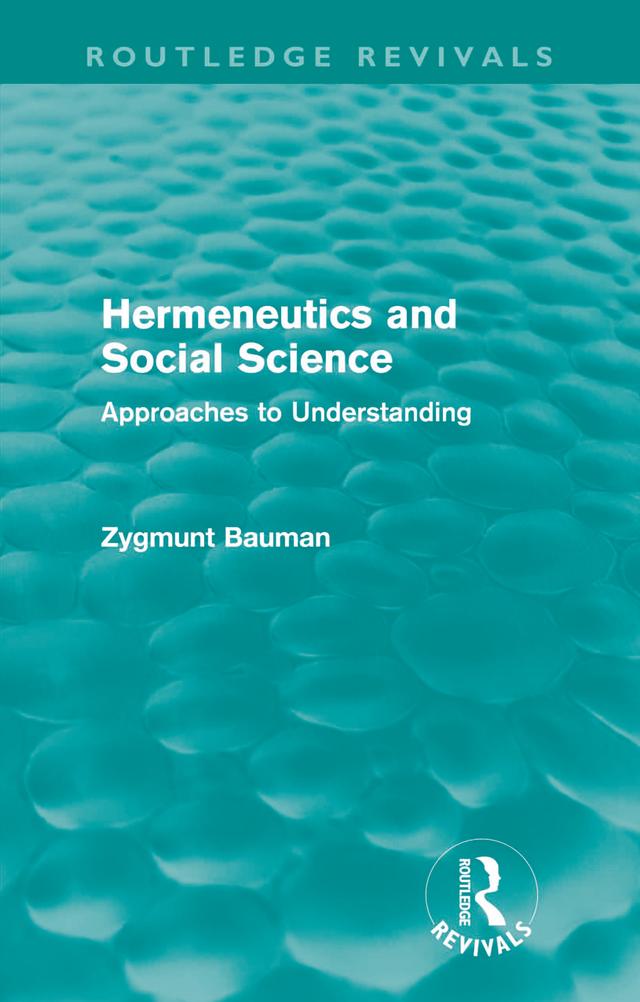 Hermeneutics and Social Science (Routledge Revivals) by Zygmunt Bauman