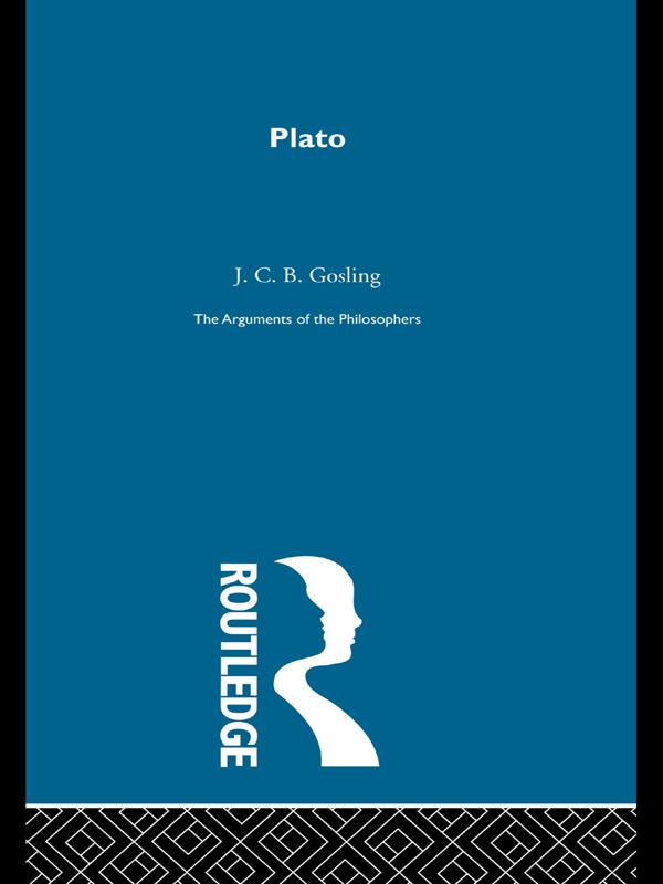 Plato - Arguments of the philosophers by Gosling