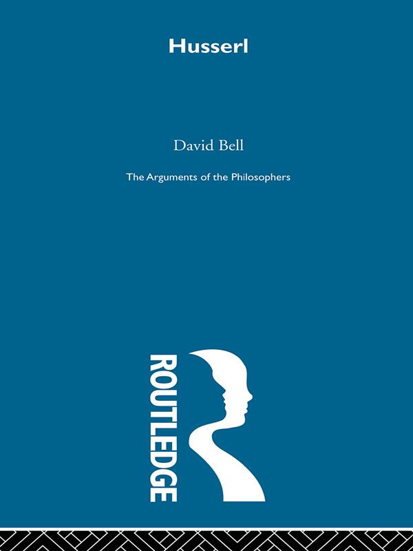 Husserl-Arg Philosophers by David Bell