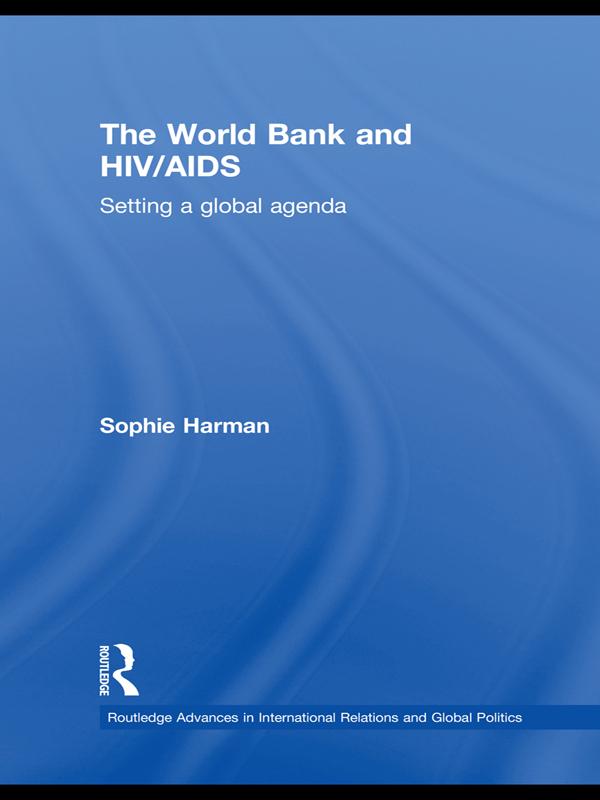 The World Bank and HIV/AIDS by Sophie Harman