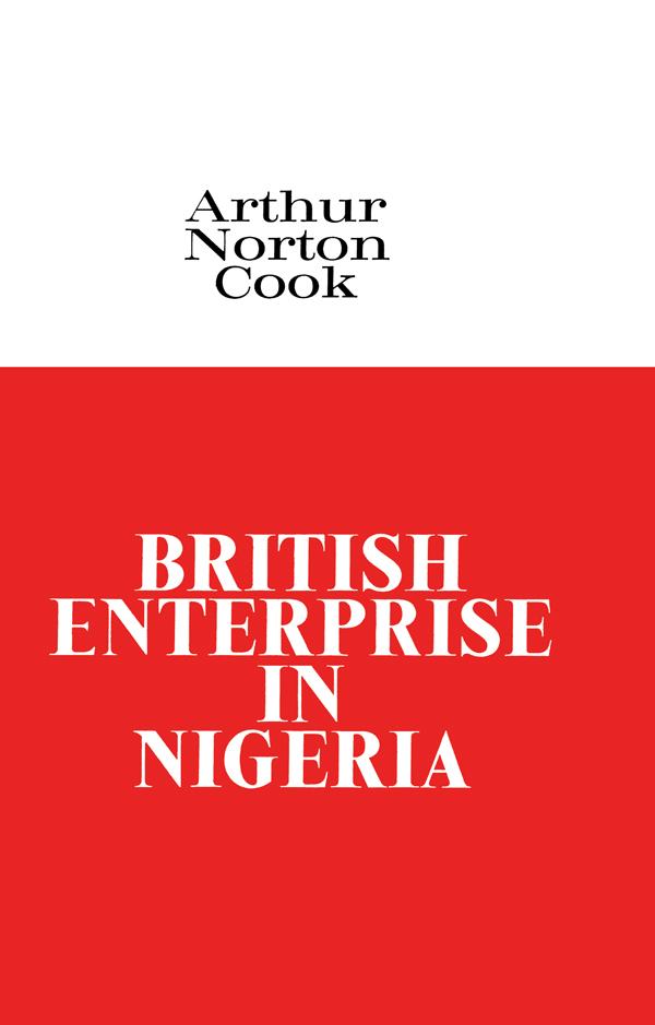 British Enterprise in Nigeria by Arthur Norton Cook