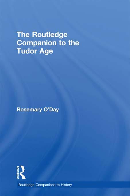 The Routledge Companion to the Tudor Age by Rosemary O'Day
