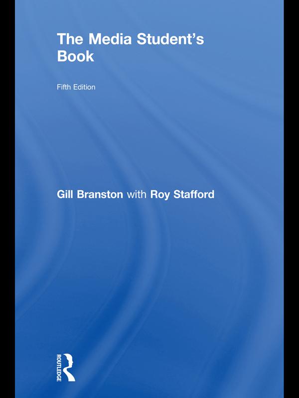 The Media Student's Book by Gill Branston, Roy Stafford