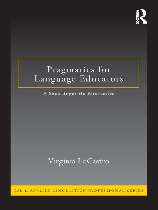 Pragmatics for Language Educators by Virginia LoCastro