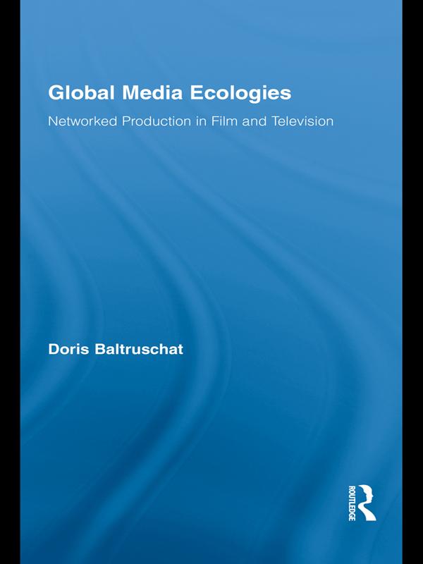Global Media Ecologies by Doris Baltruschat