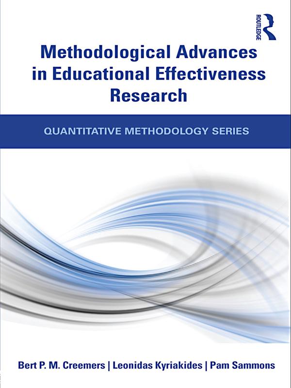 Methodological Advances in Educational Effectiveness Research by Bert Creemers, Leonidas Kyriakides, Pam Sammons