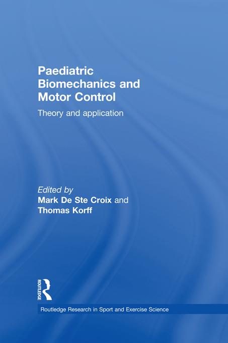 Paediatric Biomechanics and Motor Control by Mark De Ste Croix, Thomas Korff