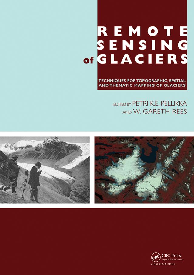 Remote Sensing of Glaciers by Petri Pellikka, W. Gareth Rees