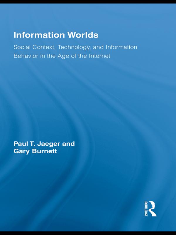 Information Worlds by Gary Burnett, Paul T. Jaeger
