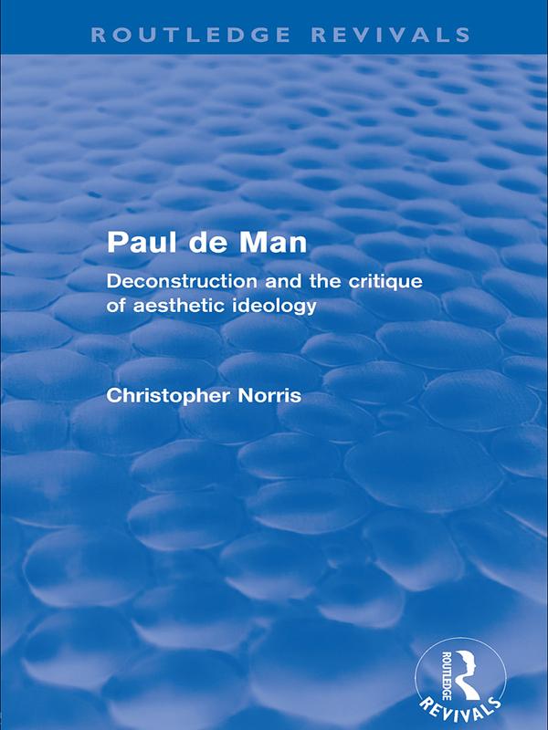 Paul de Man (Routledge Revivals) by Christopher Norris