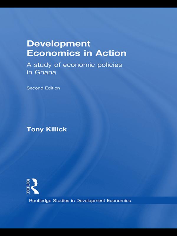 Development Economics in Action by Tony Killick