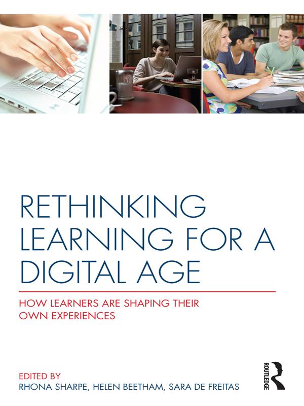 Rethinking Learning for a Digital Age by Helen Beetham, Rhona Sharpe, Sara de Freitas