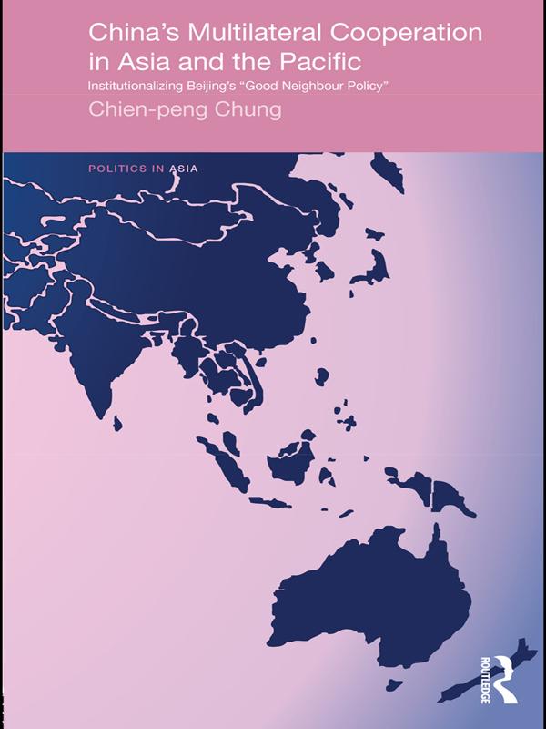 China's Multilateral Co-operation in Asia and the Pacific by Chien-peng Chung