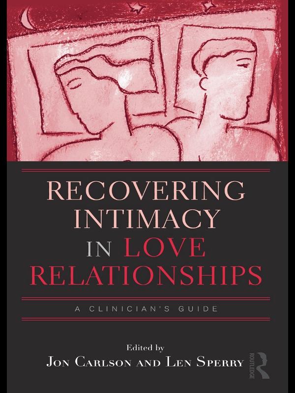 Recovering Intimacy in Love Relationships by Jon Carlson, Len Sperry