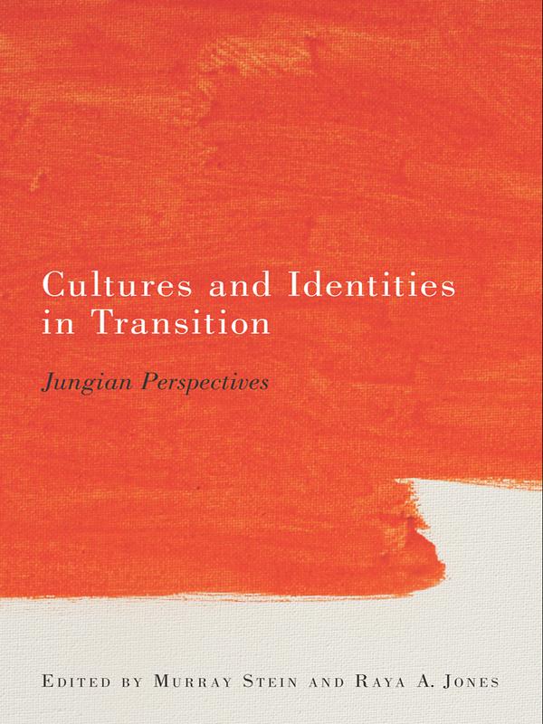 Cultures and Identities in Transition by Murray Stein, Raya A. Jones