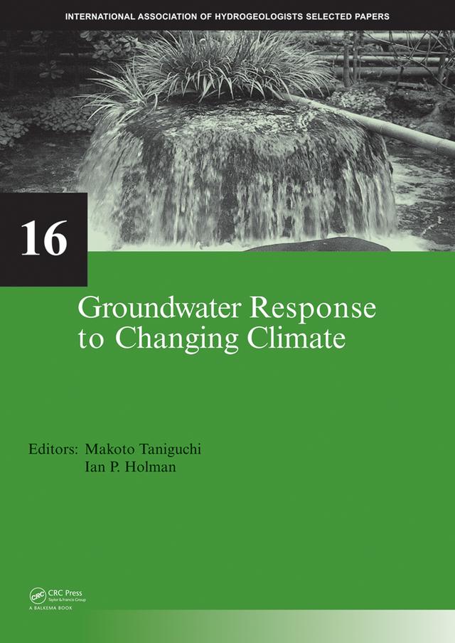 Groundwater Response to Changing Climate by Ian P. Holman, Makoto Taniguchi