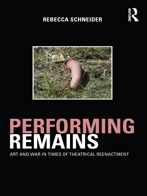 Performing Remains by Rebecca Schneider