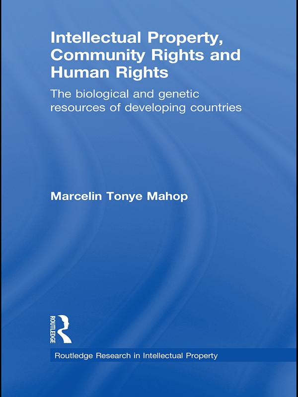 Intellectual Property, Community Rights and Human Rights by Marcelin Tonye Mahop