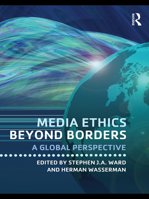 Media Ethics Beyond Borders by Herman Wasserman, Stephen J.A. Ward