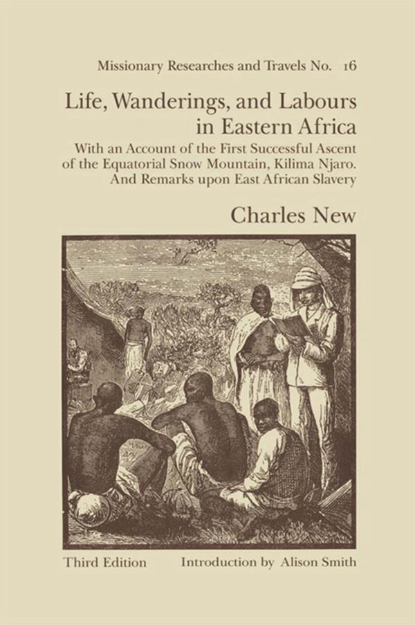 Life, Wanderings and Labours in Eastern Africa by Charles New