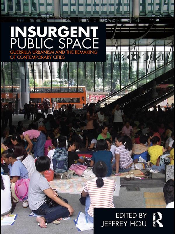 Insurgent Public Space by Jeffrey Hou