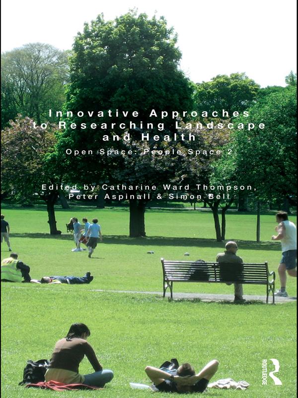 Innovative Approaches to Researching Landscape and Health by Catharine Ward Thompson, Peter Aspinall, Simon Bell