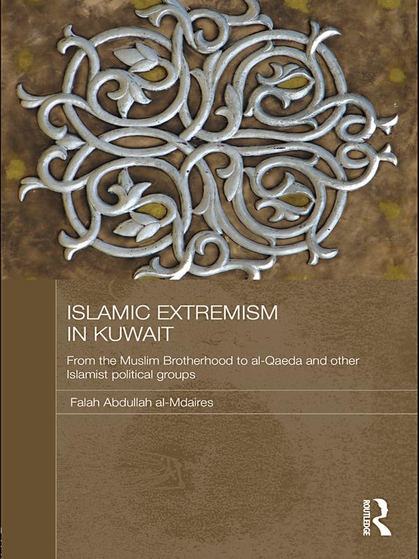 Islamic Extremism in Kuwait by Falah Abdullah al-Mdaires