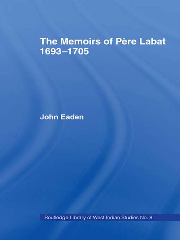 The Memoirs of Pere Labat, 1693-1705 by Jean Baptiste