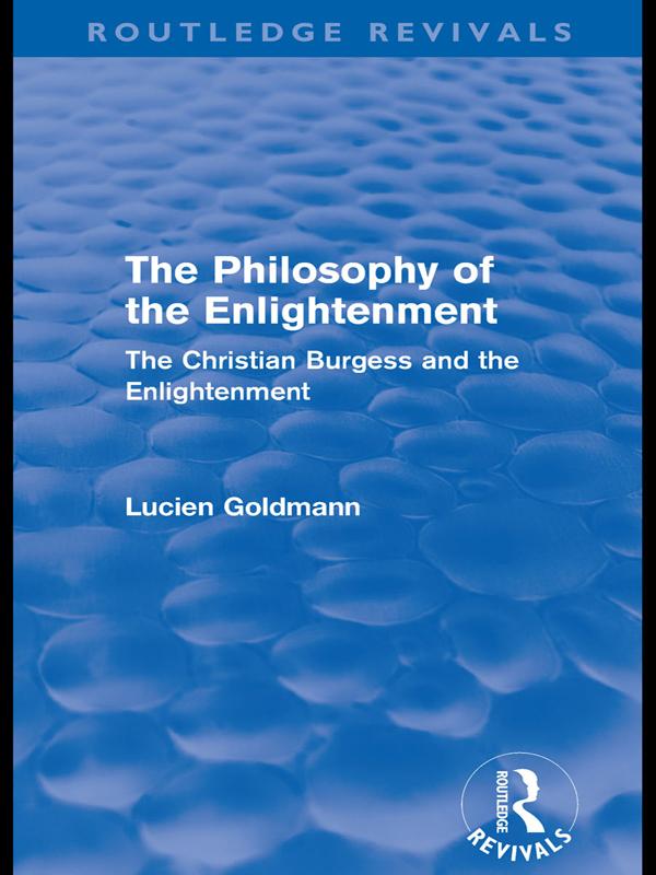 The Philosophy of the Enlightenment (Routledge Revivals) by Lucien Goldmann