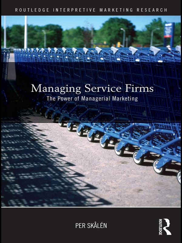 Managing Service Firms by Per Skålén