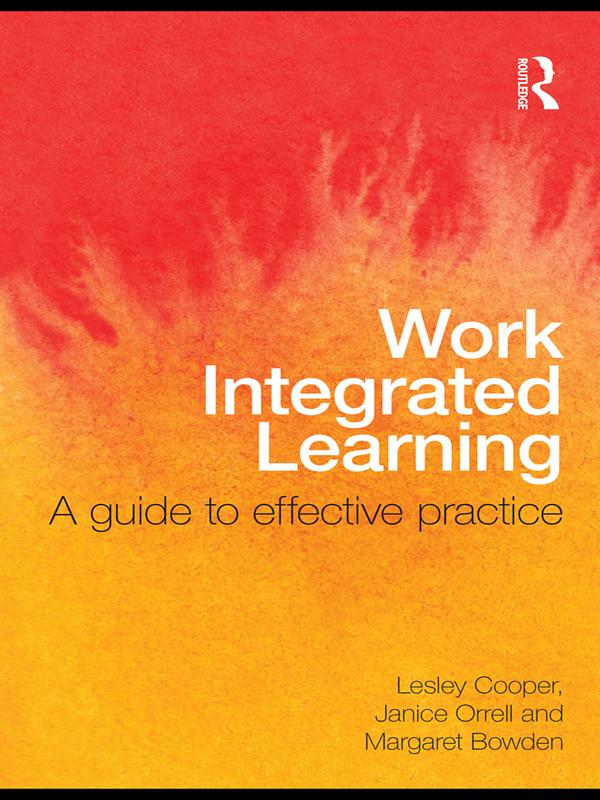 Work Integrated Learning by Janice Orrell, Lesley Cooper, Margaret Bowden