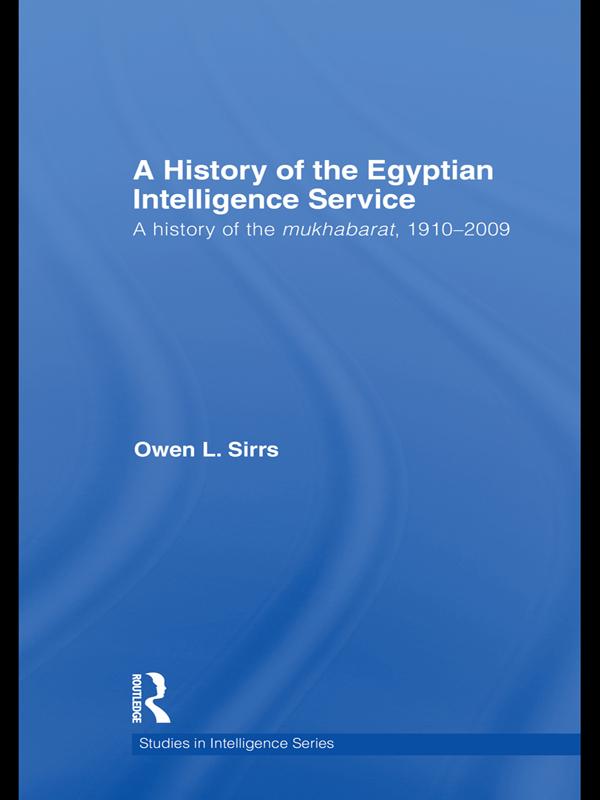 The Egyptian Intelligence Service by Owen L. Sirrs