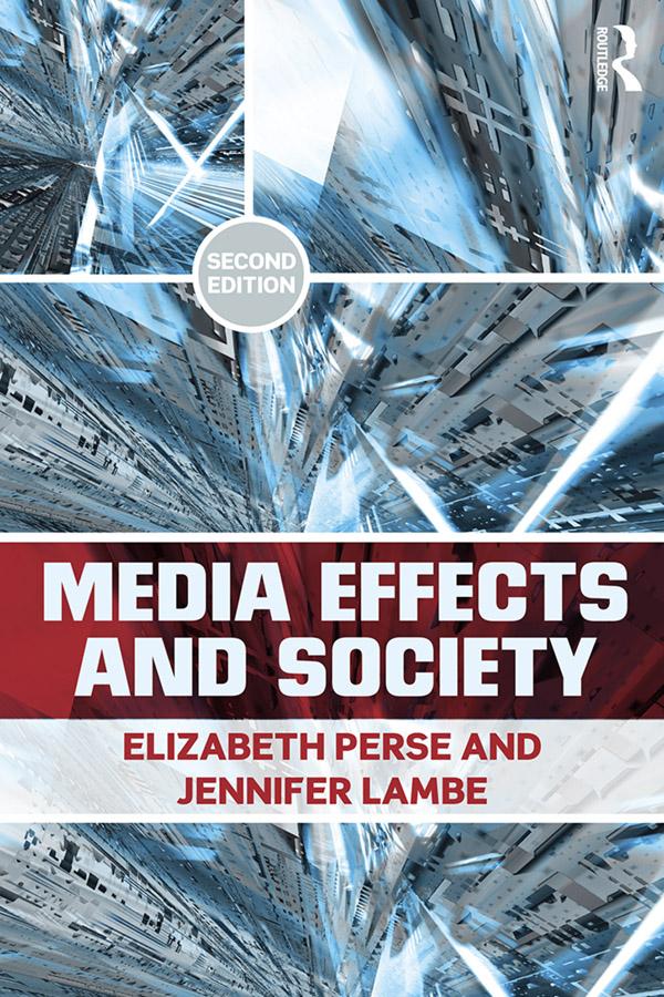 Media Effects and Society by Elizabeth M. Perse, Jennifer Lambe