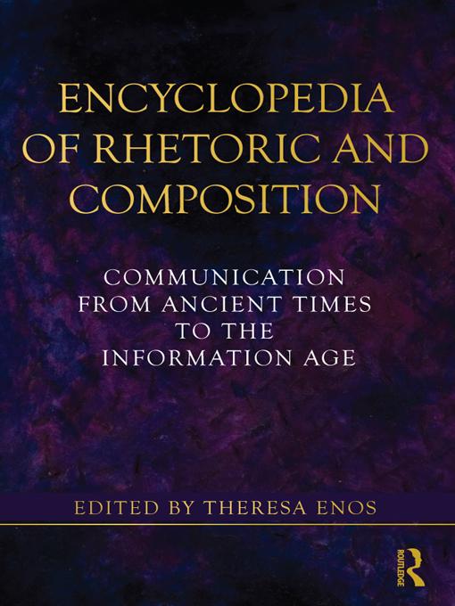 Encyclopedia of Rhetoric and Composition by Theresa Jarnagin Enos