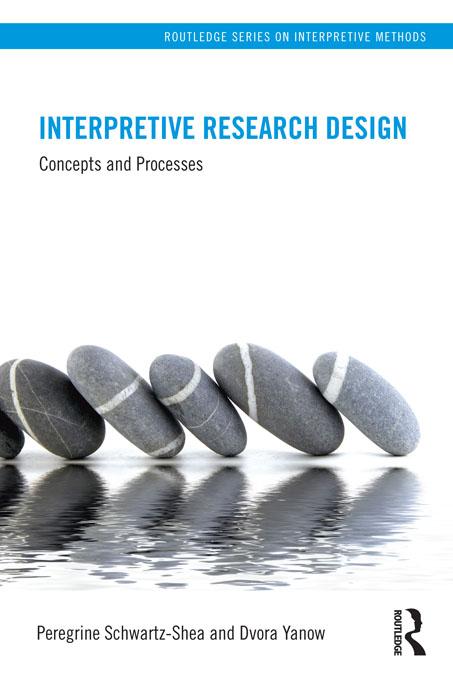 Interpretive Research Design by Dvora Yanow, Peregrine Schwartz-Shea