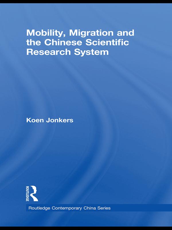 Mobility, Migration and the Chinese Scientific Research System by Koen Jonkers