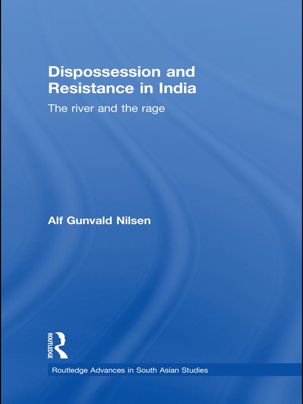 Dispossession and Resistance in India by Alf Gunvald Nilsen