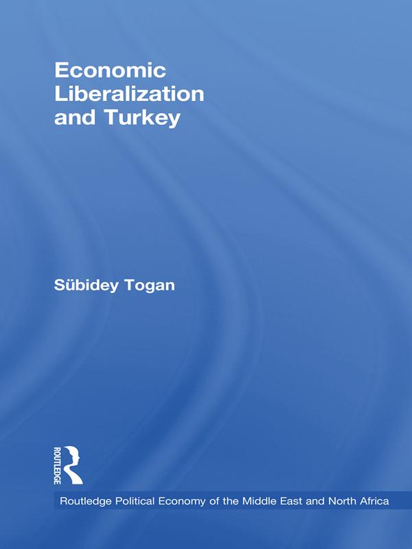 Economic Liberalization and Turkey by Sübidey Togan