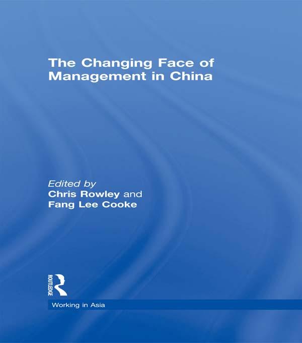 The Changing Face of Management in China by Chris Rowley, Fang Lee Cooke