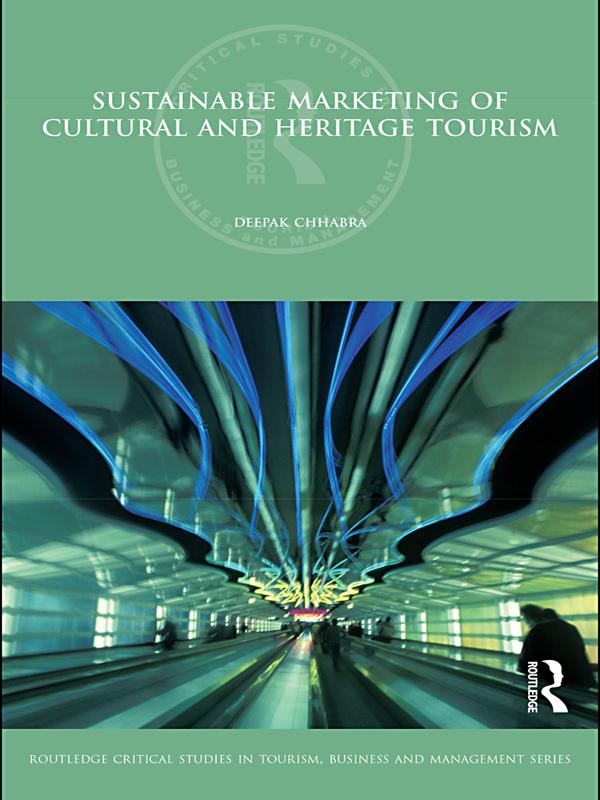 Sustainable Marketing of Cultural and Heritage Tourism by Deepak Chhabra
