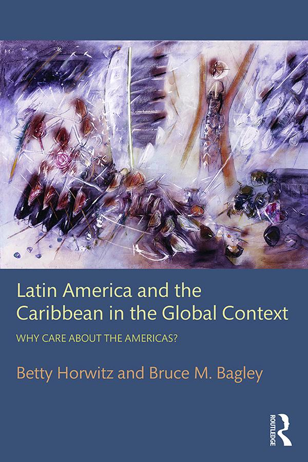Latin America and the Caribbean in the Global Context by Betty Horwitz, Bruce M. Bagley