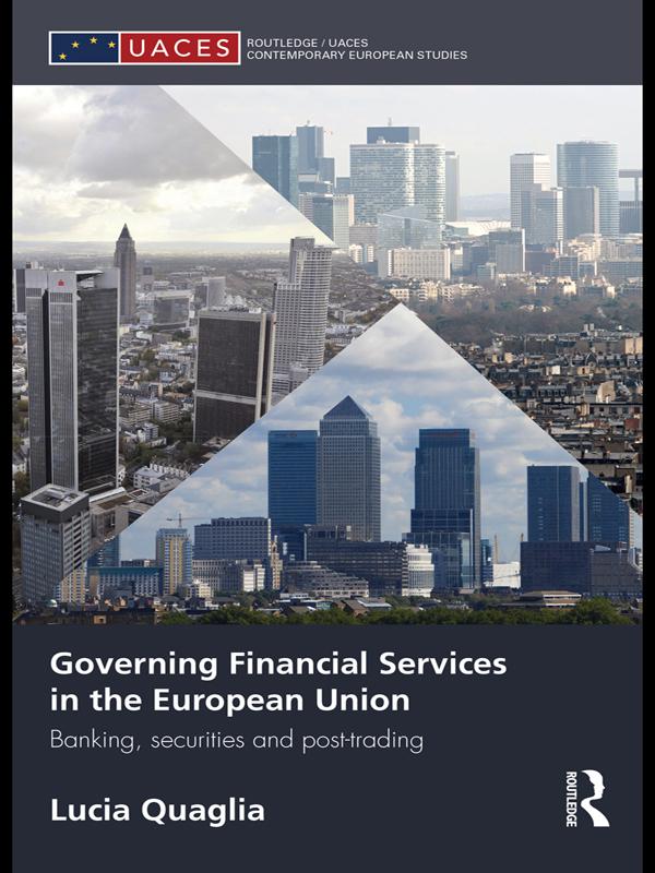 Governing Financial Services in the European Union by Lucia Quaglia
