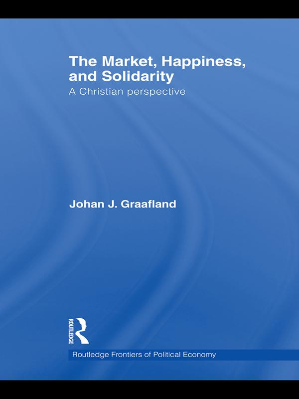 The Market, Happiness and Solidarity by Johan J. Graafland