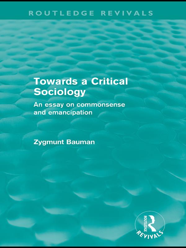 Towards a Critical Sociology (Routledge Revivals) by Zygmunt Bauman
