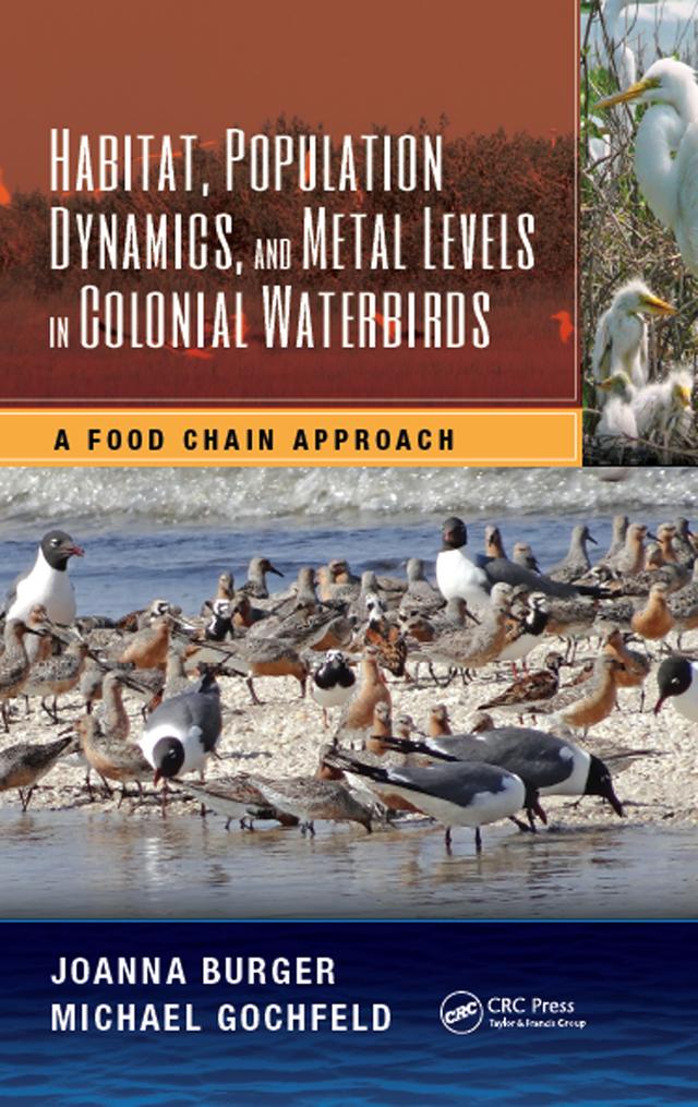Habitat, Population Dynamics, and Metal Levels in Colonial Waterbirds by Joanna Burger, Michael Gochfeld
