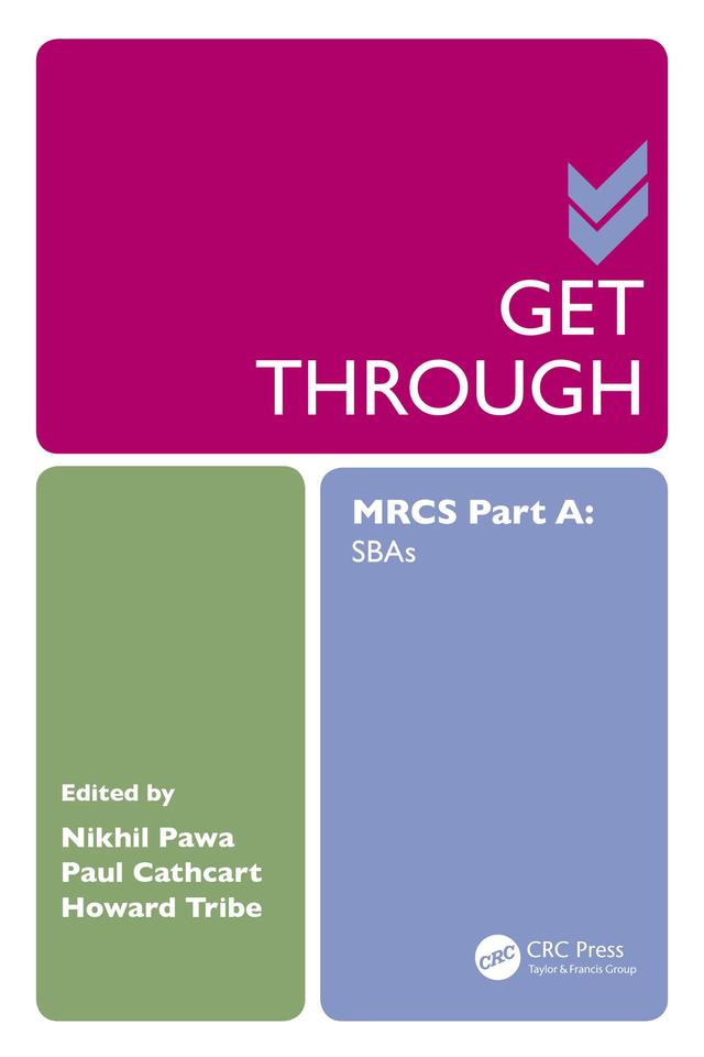 Get Through MRCS Part A by Howard Tribe, Nikhil Pawa, Paul Cathcart