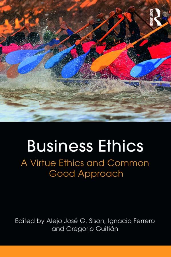 Business Ethics by Alejo José G. Sison, Gregorio Guitián, Ignacio Ferrero