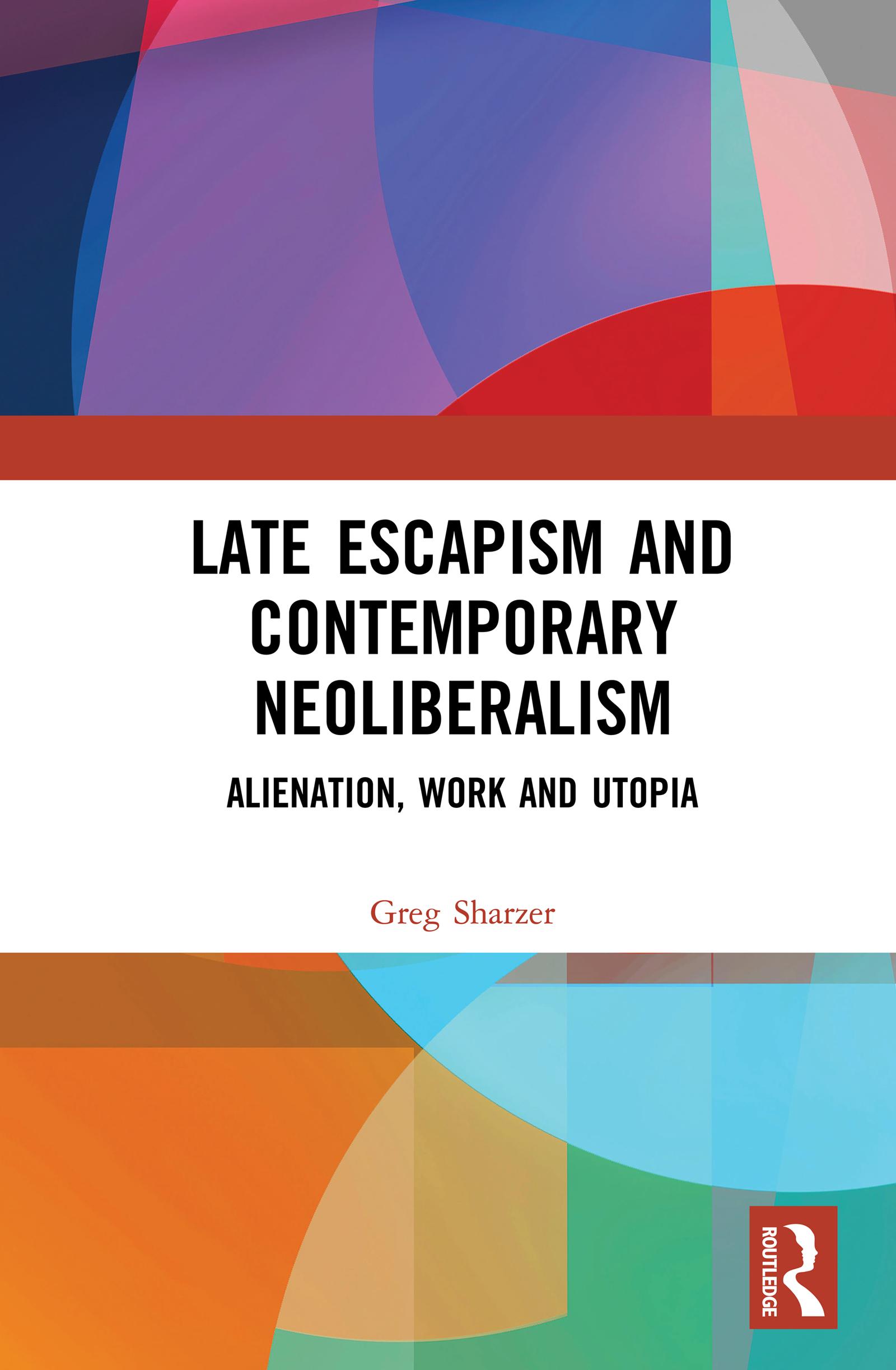 Late Escapism and Contemporary Neoliberalism