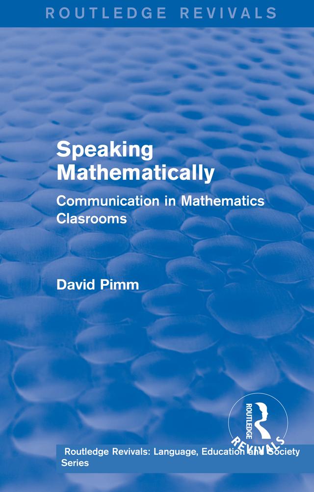 Routledge Revivals: Speaking Mathematically (1987) by David Pimm